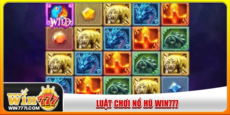 Học ngay luật chơi nổ hũ WIN777 đơn giản cho newbie